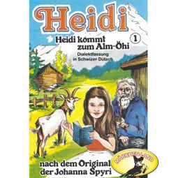 Das Buch “Heidi, Folge 1: Heidi kommt zum Alm-Öhi – Johanna Spyri” online hören