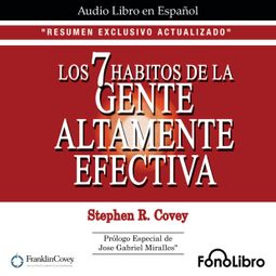 Das Buch “Los 7 Hábitos de la Gente Altamente Efectiva. RESUMEN EXCLUSIVO ACTUALIZADO (abreviado) – Stephen R. Covey” online hören