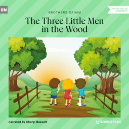 Das Buch “The Three Little Men in the Wood (Unabridged) – Brothers Grimm” online hören