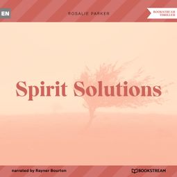 Das Buch “Spirit Solutions (Unabridged) – Rosalie Parker” online hören
