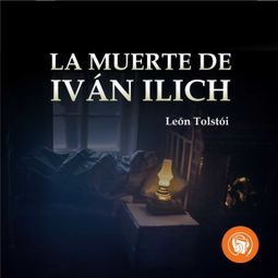 Das Buch “La muerte de Iván Ilich (Completo) – Leon Tolstoi” online hören