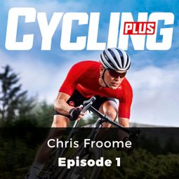 Das Buch “Chris Froome - Cycling Series, Episode 1 – John Whitney” online hören