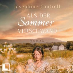 Das Buch “Als der Sommer verschwand (ungekürzt) – Josephine Cantrell” online hören