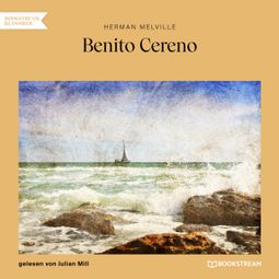 Das Buch “Benito Cereno (Ungekürzt) – Herman Melville” online hören