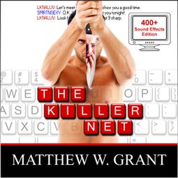 Das Buch “The Killer Net - Sound Effects Special Edition Fully Remastered Audio (Unabridged) – Matthew W. Grant” online hören