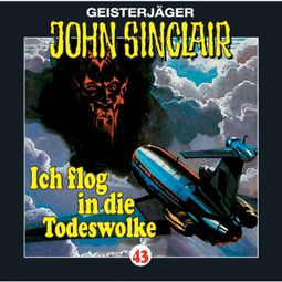 Das Buch “John Sinclair, Folge 43: Ich flog in die Todeswolke (1/2) – Jason Dark” online hören