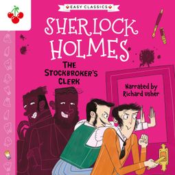 Das Buch “The Stockbroker's Clerk - The Sherlock Holmes Children's Collection: Mystery, Mischief and Mayhem (Easy Classics), Season 2 (Unabridged) – Sir Arthur Conan Doyle” online hören