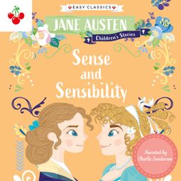 Das Buch “Sense and Sensibility - Jane Austen Children's Stories (Easy Classics) (Unabridged) – Jane Austen” online hören