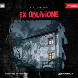 Das Buch “Ex Oblivione (Unabridged) – H. P. Lovecraft” online hören