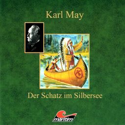 Das Buch «Karl May, Der Schatz im Silbersee – Karl May, Kurt Vethake» online hören