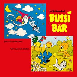 Das Buch “Bussi Bär, Bello will auf den Mond / Wenn zwei sich streiten – Rolf Kauka” online hören