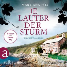 Das Buch “Je lauter der Sturm - Mags Blake - Ein Cornwall-Krimi, Band 6 (Ungekürzt) – Mary Ann Fox” online hören