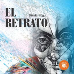 Das Buch “El Retrato (Completo) – Nikolai Gogol” online hören