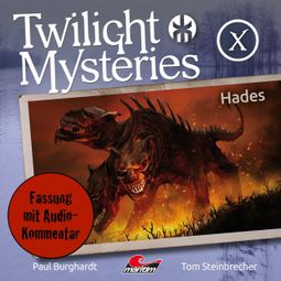 Das Buch “Twilight Mysteries, Die neuen Folgen, Folge 10: Hades (Fassung mit Audio-Kommentar) – Paul Burghardt” online hören