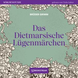 Das Buch “Das Dietmarsische Lügenmärchen - Märchenstunde, Folge 9 (Ungekürzt) – Brüder Grimm” online hören