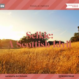 Das Buch “Selkie: A Scottish Idyll (Unabridged) – Rosalie Parker” online hören