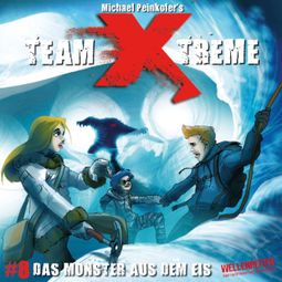 Das Buch “Team X-Treme, Folge 8: Das Monster aus dem Eis – Michael Peinkofer” online hören