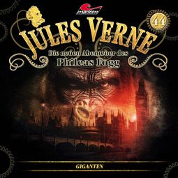 Das Buch “Jules Verne, Die neuen Abenteuer des Phileas Fogg, Folge 44: Giganten – Hajo Bremer” online hören