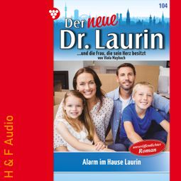 Das Buch “Alarm im Hause Laurin - Der neue Dr. Laurin, Band 104 (ungekürzt) – Viola Maybach” online hören