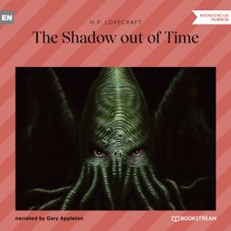 Das Buch “The Shadow out of Time (Unabridged) – H. P. Lovecraft” online hören