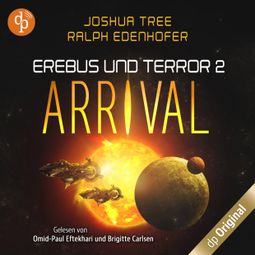 Das Buch “Arrival - Erebus und Terror-Reihe, Band 2 (Ungekürzt) – Joshua Tree, Ralph Edenhofer” online hören