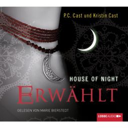 Das Buch «House of Night - Erwählt – Kristin Cast, P.C. Cast» online hören