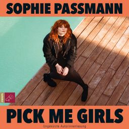 Das Buch “Pick me Girls (Ungekürzt) – Sophie Passmann” online hören