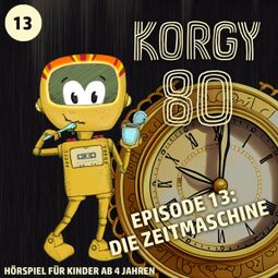 Das Buch “Korgy 80, Episode 13: Die Zeitmaschine – Thomas Bleskin” online hören