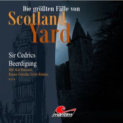 Das Buch “Die größten Fälle von Scotland Yard, Folge 13: Sir Cedrics Beerdigung – Andreas Masuth” online hören
