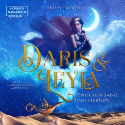 Das Buch “Daris und Leyla - zwischen Sand und Sternen (ungekürzt) – Chrissy Em Rose” online hören