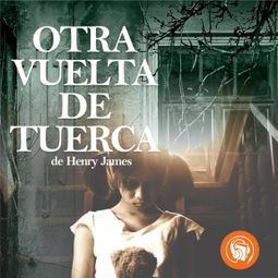 Das Buch “Otra vuelta de tuerca – Henry James” online hören
