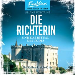 Das Buch “Die Richterin und das Ritual des Todes - Ein Südfrankreich-Krimi, Band 4 (ungekürzt) – Liliane Fontaine” online hören