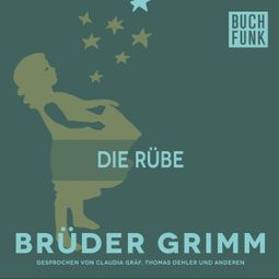 Das Buch “Die Rübe – Brüder Grimm” online hören