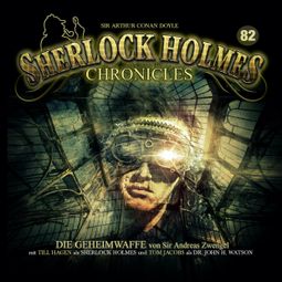 Das Buch “Sherlock Holmes Chronicles, Folge 82: Die Geheimwaffe, Teil 1 - Das Ungeheuer aus Tasmanien – Sir Andreas Zwengel” online hören
