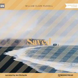Das Buch “Saved (Unabridged) – William Clark Russell” online hören