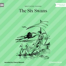 Das Buch “The Six Swans (Unabridged) – Brothers Grimm” online hören