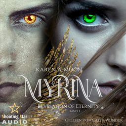 Das Buch “Revelation of Eternity - Myrina, Band 3 (ungekürzt) – Karen A. Moon” online hören