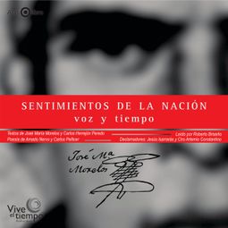 Das Buch “Sentimientos de la Nación - Voz y Tiempo (abreviado) – Carlos Herrejón Peredo, José María Morelos, Carlos Pellicermehr ansehen” online hören