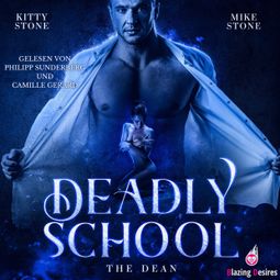 Das Buch “Deadly School - The Dean - Dark & Deadly, Band 2 (ungekürzt) – Kitty Stone, Mike Stone” online hören