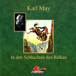 Das Buch “Karl May, In den Schluchten des Balkan – Karl May, Kurt Vethake” online hören