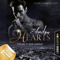 Das Buch “Der Verrat - Shadow Hearts, Folge 7 (Ungekürzt) – J.T. Sheridan” online hören