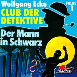 Das Buch “Club der Detektive, Folge 1: Der Mann in Schwarz – Wolfgang Ecke” online hören