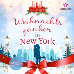 Das Buch “Weihnachtszauber in New York - New York Winter Romance, Band 1 (ungekürzt) – Jani Friese” online hören