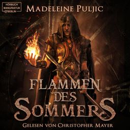 Das Buch “Flammen des Sommers - Herz des Winters, Band 2 (ungekürzt) – Madeleine Puljic” online hören