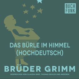 Das Buch “Das Bürle im Himmel (Hochdeutsch) – Brüder Grimm” online hören