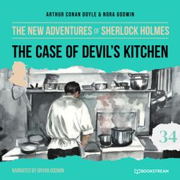 Das Buch “The Case of Devil's Kitchen - The New Adventures of Sherlock Holmes, Episode 34 (Unabridged) – Sir Arthur Conan Doyle, Nora Godwin” online hören