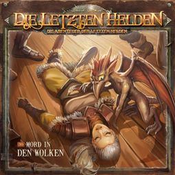 Das Buch “Die Letzten Helden, Die Abenteuer der Letzten Helden, Folge 30: Mord in den Wolken – Paul Burghardt” online hören