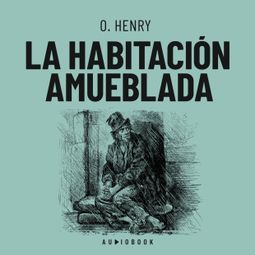 Das Buch “La habitación amueblada – O. Henry” online hören