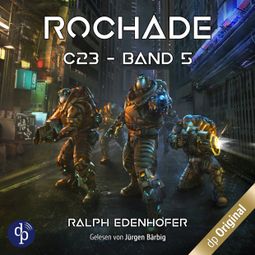 Das Buch “Rochade - c23, Band 5 (Ungekürzt) – Ralph Edenhofer” online hören
