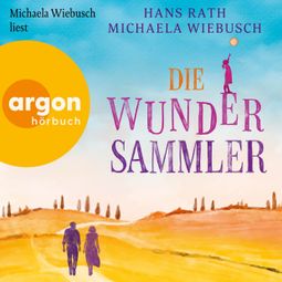 Das Buch “Die Wundersammler (Ungekürzte Lesung) – Michaela Wiebusch, Hans Rath” online hören